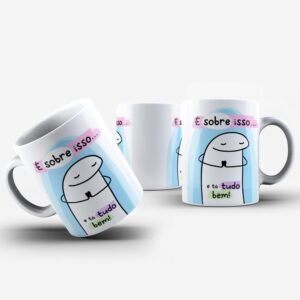 Caneca é sobre isso
